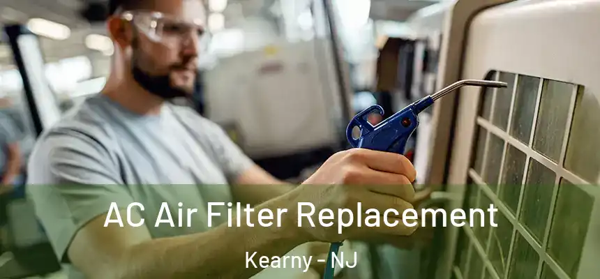 AC Air Filter Replacement Kearny - NJ