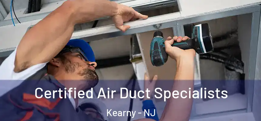 Certified Air Duct Specialists Kearny - NJ