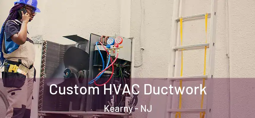  Custom HVAC Ductwork Kearny - NJ