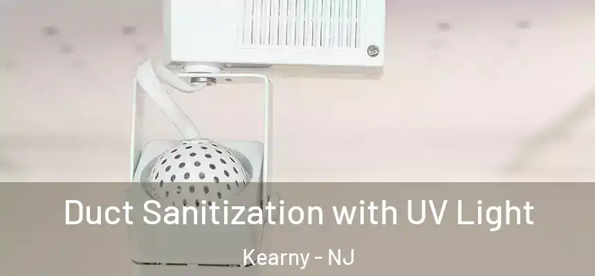 Duct Sanitization with UV Light Kearny - NJ