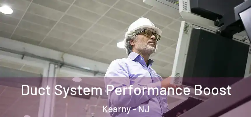 Duct System Performance Boost Kearny - NJ