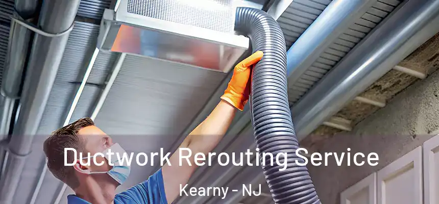  Ductwork Rerouting Service Kearny - NJ