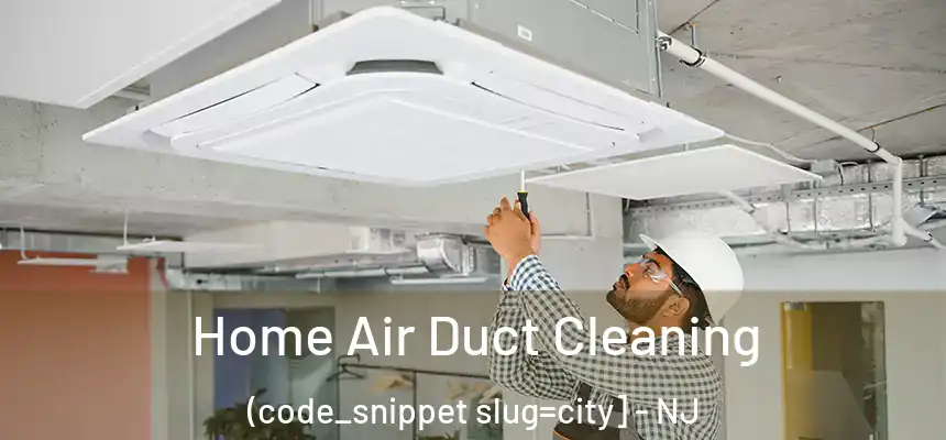  Home Air Duct Cleaning (code_snippet slug=city] - NJ