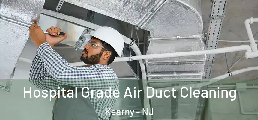  Hospital Grade Air Duct Cleaning Kearny - NJ