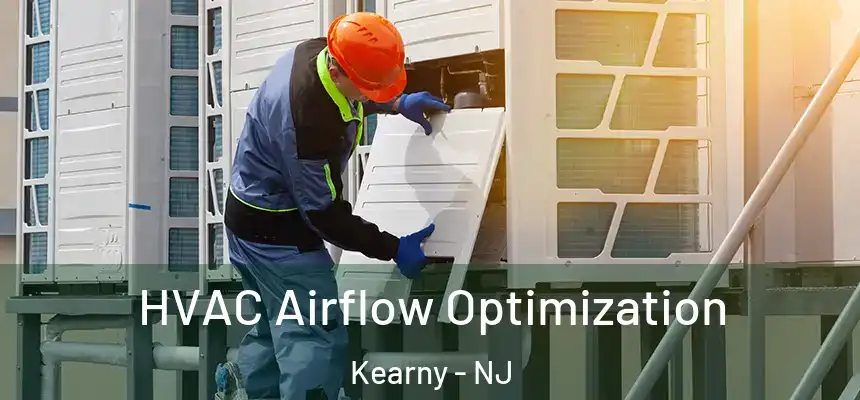 HVAC Airflow Optimization Kearny - NJ