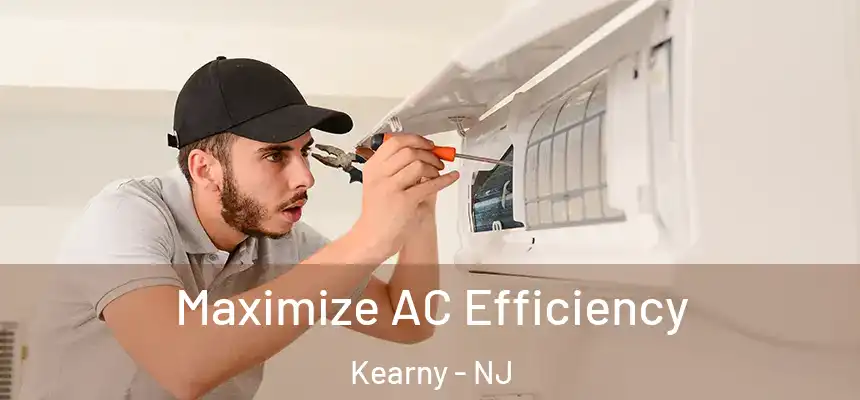 Maximize AC Efficiency Kearny - NJ