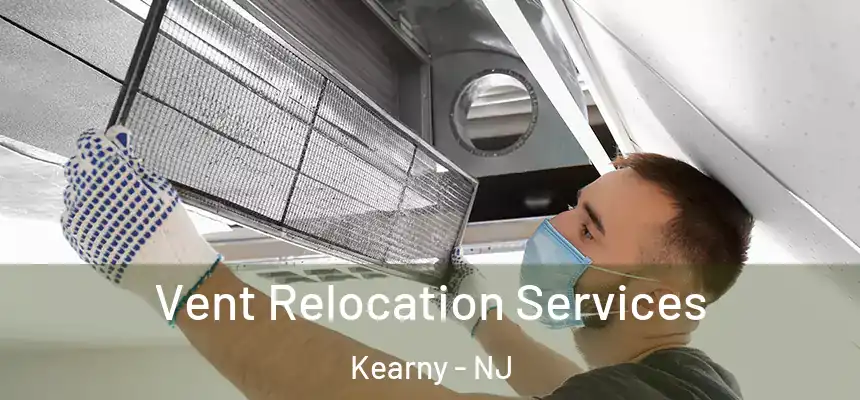 Vent Relocation Services Kearny - NJ